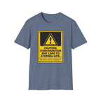 Caution: Conversation May Lead to Eternal Life T-Shirt
