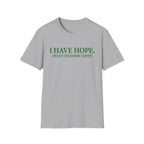 I have hope T-Shirt