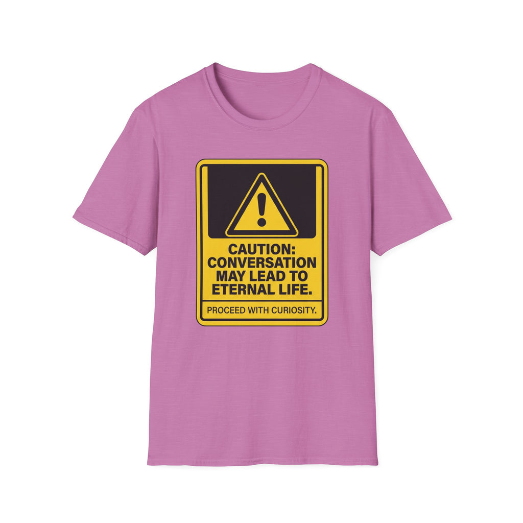 Caution: Conversation May Lead to Eternal Life T-Shirt