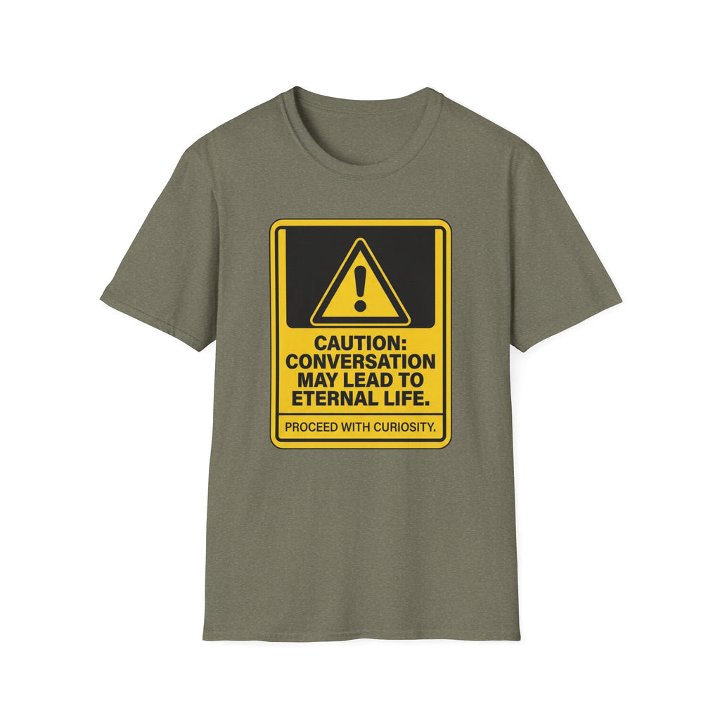 Caution: Conversation May Lead to Eternal Life T-Shirt