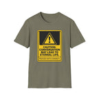 Caution: Conversation May Lead to Eternal Life T-Shirt