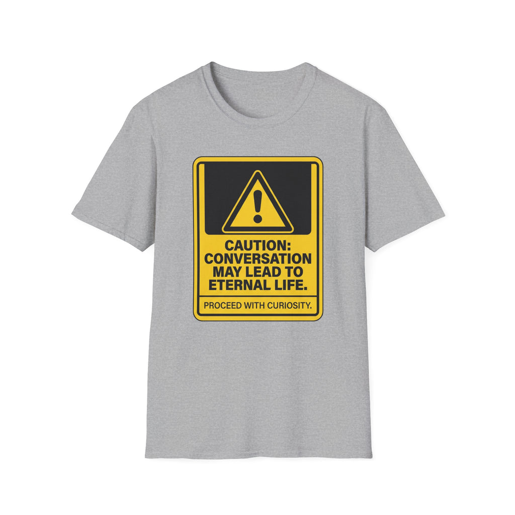 Caution: Conversation May Lead to Eternal Life T-Shirt