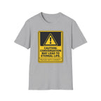 Caution: Conversation May Lead to Eternal Life T-Shirt