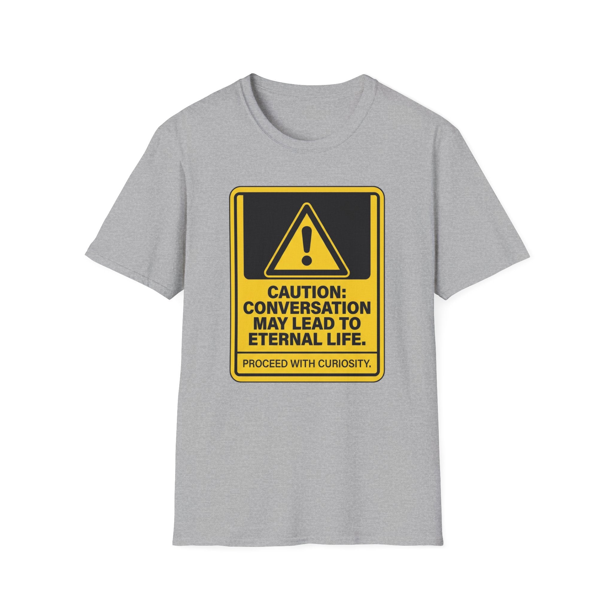 Caution: Conversation May Lead to Eternal Life T-Shirt