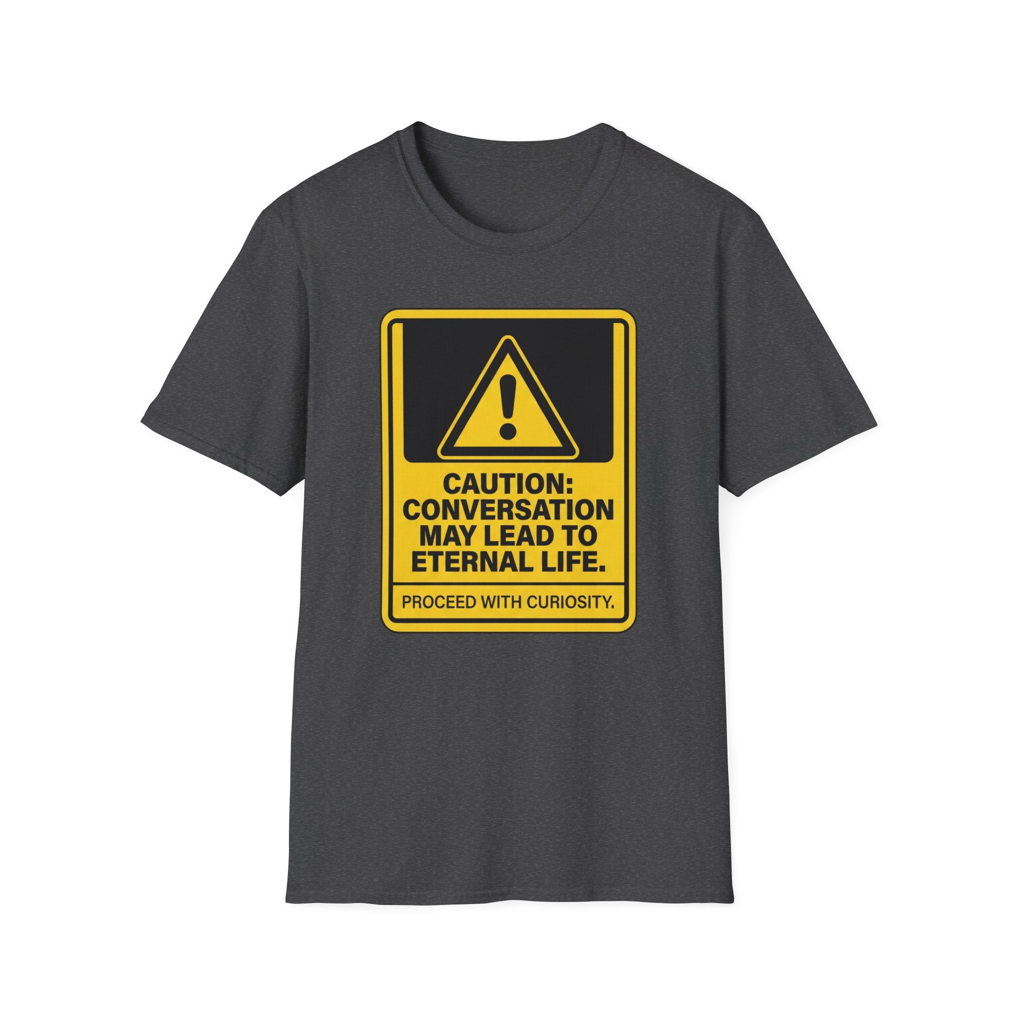 Caution: Conversation May Lead to Eternal Life T-Shirt