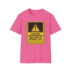 Caution: Conversation May Lead to Eternal Life T-Shirt
