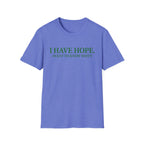 I have hope T-Shirt